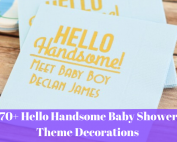 70+ Hello Handsome Baby Shower Theme Decorations & Party Ideas