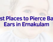 Finding the Perfect Spot: Best Places to Pierce Baby Ears in Ernakulam
