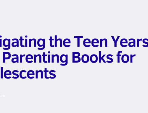 Navigating the Teen Years: Top Parenting Books for Adolescents